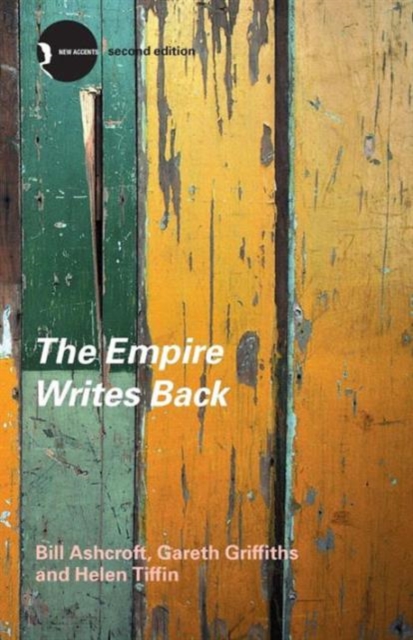 The Empire Writes Back : Theory and Practice in Post-Colonial Literatures, Paperback / softback Book