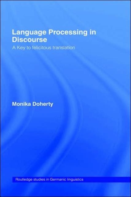 Language Processing in Discourse : A Key to Felicitous Translation, Hardback Book