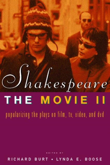 Shakespeare, The Movie II : Popularizing the Plays on Film, TV, Video and DVD, Paperback / softback Book