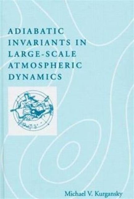 Adiabatic Invariants in Large-Scale Atmospheric Dynamics, Hardback Book