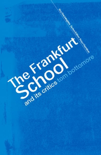 The Frankfurt School and its Critics, Paperback / softback Book