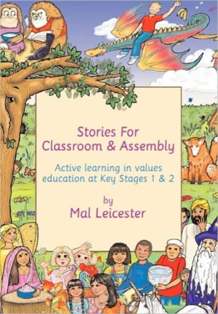 Stories for Classroom and Assembly : Active Learning in Values Education at Key Stages One and Two, Paperback / softback Book