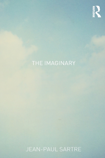 The Imaginary : A Phenomenological Psychology of the Imagination, Paperback / softback Book