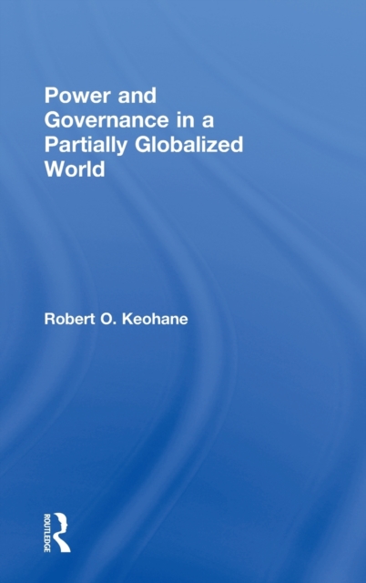 Power and Governance in a Partially Globalized World, Hardback Book