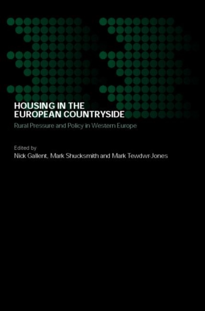Housing in the European Countryside : Rural Pressure and Policy in Western Europe, Paperback / softback Book