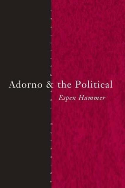 Adorno and the Political, Hardback Book