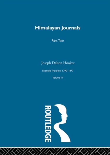 Himalayan Journals, Volume II : Scientific Travellers 1790–1877 Volume 2, Hardback Book