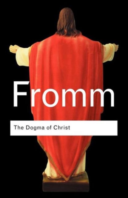The Dogma of Christ : And Other Essays on Religion, Psychology and Culture, Paperback / softback Book
