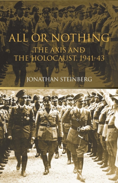 All or Nothing : The Axis and the Holocaust 1941-43, Paperback / softback Book