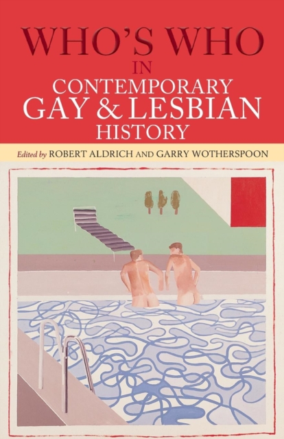 Who's Who in Contemporary Gay and Lesbian History : From World War II to the Present Day, Paperback / softback Book