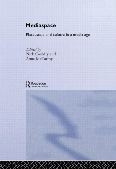MediaSpace : Place, Scale and Culture in a Media Age, Hardback Book