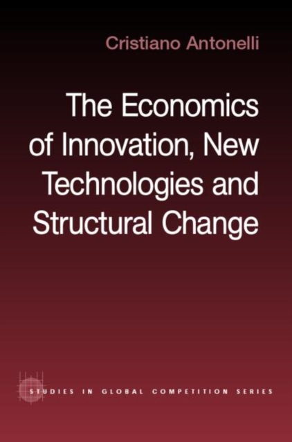 The Economics of Innovation, New Technologies and Structural Change, Hardback Book
