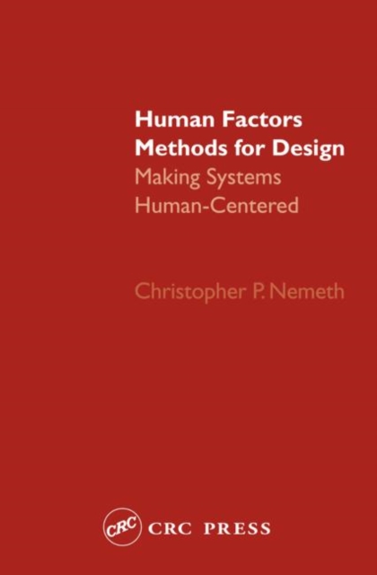 Human Factors Methods for Design : Making Systems Human-Centered, Hardback Book