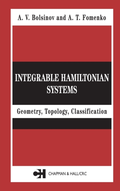 Integrable Hamiltonian Systems : Geometry, Topology, Classification, Hardback Book