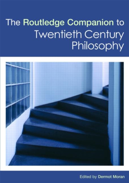 The Routledge Companion to Twentieth Century Philosophy, Hardback Book