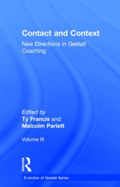 Contact and Context : New Directions in Gestalt Coaching Pt. 2, Hardback Book