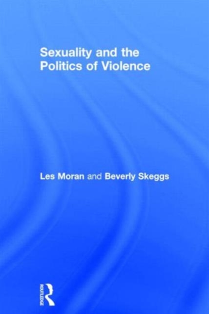 Sexuality and the Politics of Violence and Safety, Hardback Book