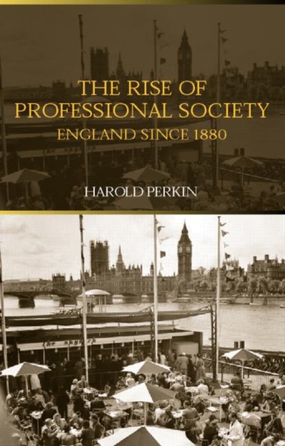 The Rise of Professional Society : England Since 1880, Paperback / softback Book