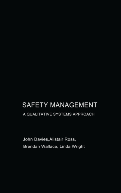 Safety Management : A Qualitative Systems Approach, Hardback Book