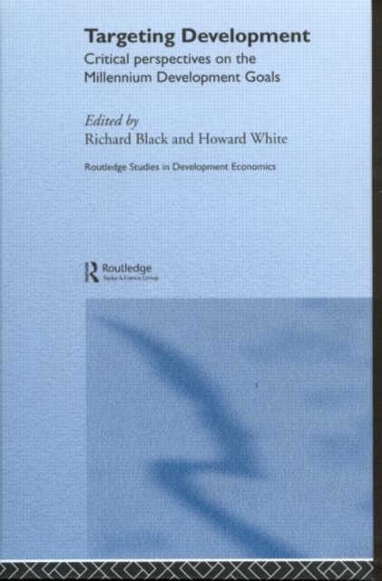 Targeting Development : Critical Perspectives on the Millennium Development Goals, Hardback Book