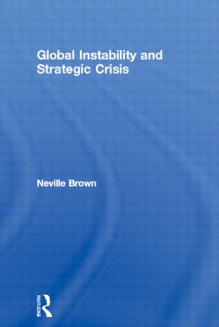 Global Instability and Strategic Crisis, Hardback Book