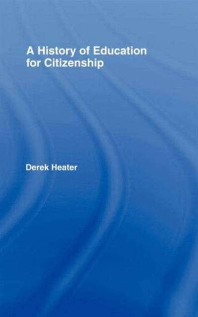 A History of Education for Citizenship, Hardback Book