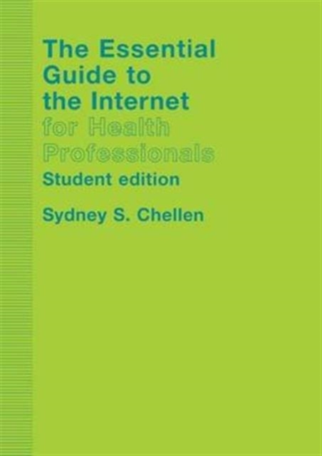 The Essential Guide to the Internet for Health Professionals, Hardback Book