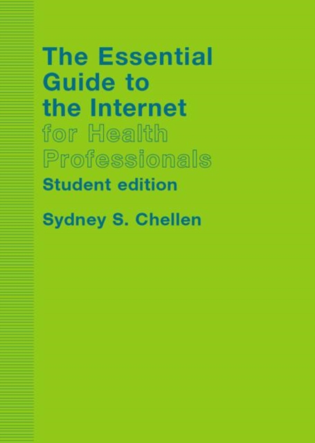 The Essential Guide to the Internet for Health Professionals, Paperback / softback Book