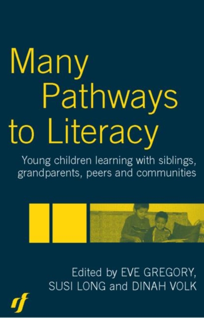 Many Pathways to Literacy : Young Children Learning with Siblings, Grandparents, Peers and Communities, Paperback / softback Book