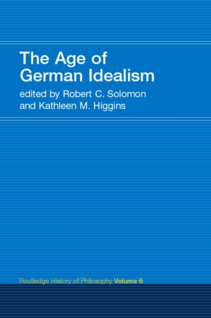 The Age of German Idealism : Routledge History of Philosophy Volume 6, Paperback / softback Book
