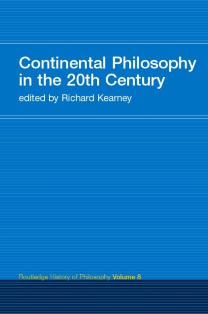 Continental Philosophy in the 20th Century : Routledge History of Philosophy Volume 8, Paperback / softback Book