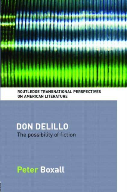 Don DeLillo : The Possibility of Fiction, Hardback Book