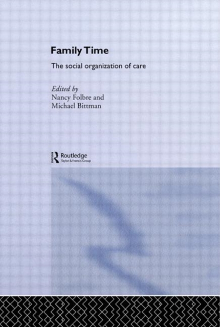Family Time : The Social Organization of Care, Hardback Book