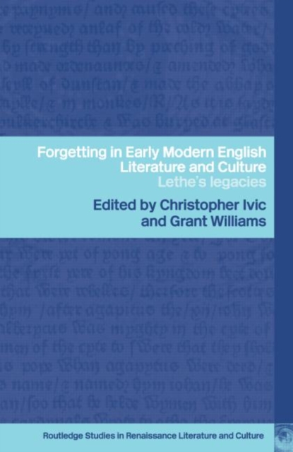 Forgetting in Early Modern English Literature and Culture : Lethe's Legacy, Hardback Book