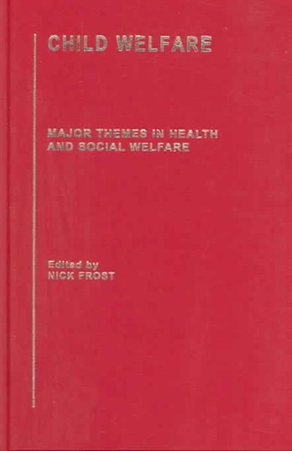 Child Welfare : Major Themes in Health and Social Welfare, Multiple-component retail product Book