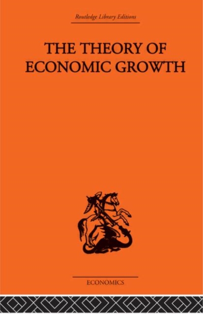 Theory of Economic Growth, Hardback Book
