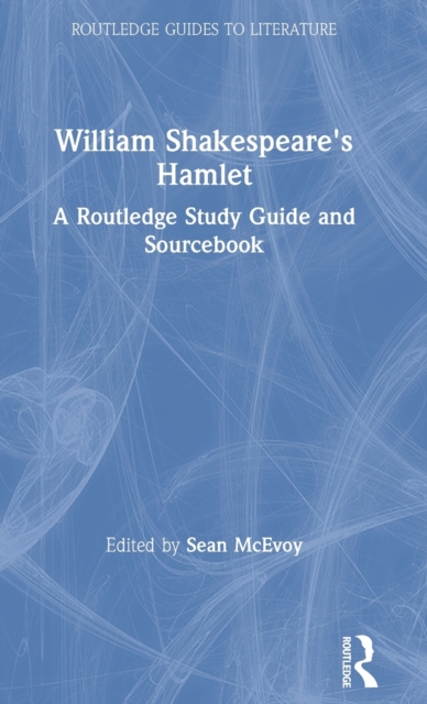 William Shakespeare's Hamlet : A Routledge Study Guide and Sourcebook, Hardback Book