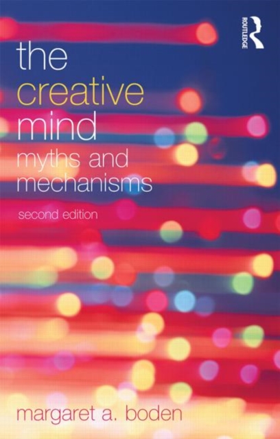 The Creative Mind : Myths and Mechanisms, Paperback / softback Book