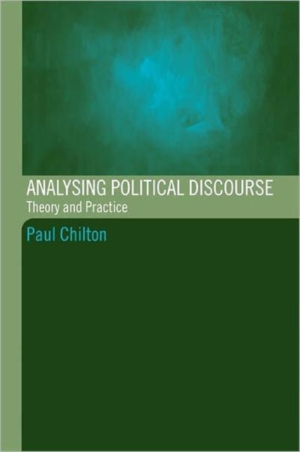 Analysing Political Discourse : Theory and Practice, Paperback / softback Book