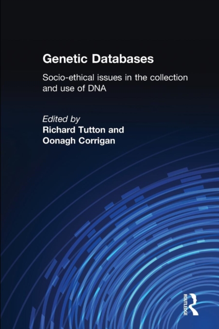 Genetic Databases : Socio-Ethical Issues in the Collection and Use of DNA, Paperback / softback Book