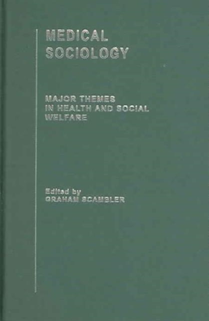 Medical Sociology : Major Themes in Health and Social Welfare, Multiple-component retail product Book