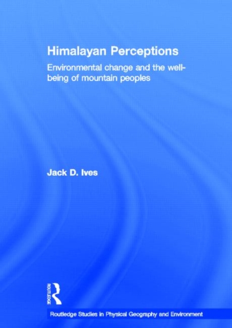 Himalayan Perceptions : Environmental Change and the Well-Being of Mountain Peoples, Hardback Book