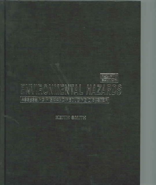 Environmental Hazards : Assessing Risk and Reducing Disaster, Hardback Book