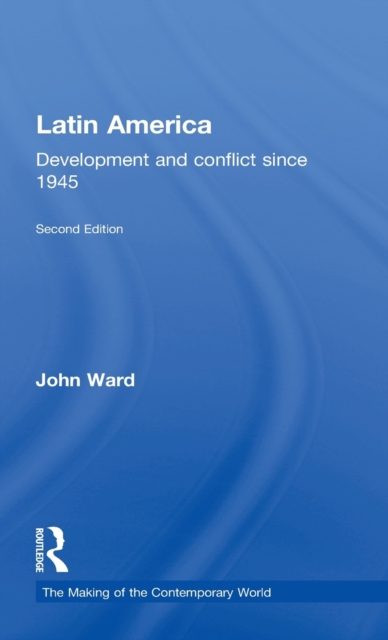 Latin America : Development and Conflict since 1945, Hardback Book