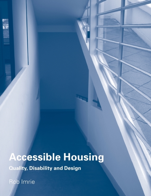 Accessible Housing : Quality, Disability and Design, Paperback / softback Book