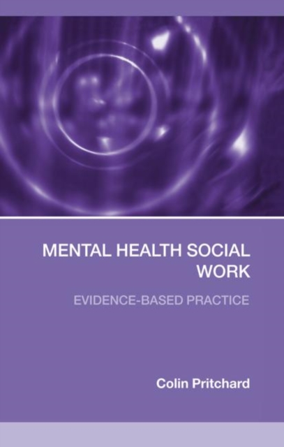 Mental Health Social Work : Evidence-Based Practice, Hardback Book