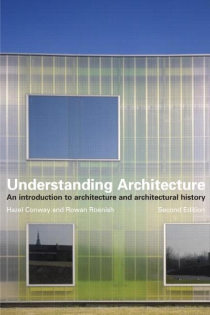 Understanding Architecture : An Introduction to Architecture and Architectural History, Paperback / softback Book