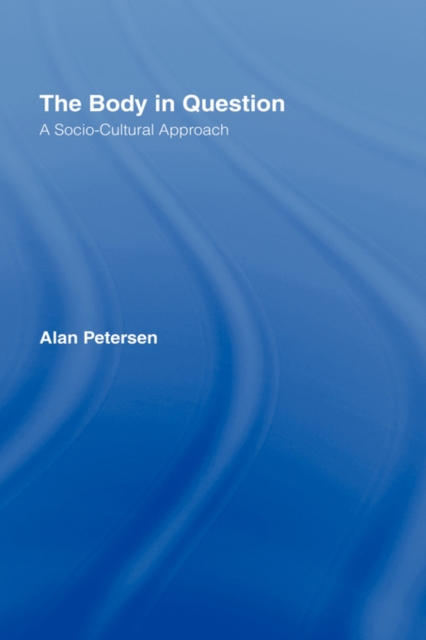 The Body in Question : A Socio-Cultural Approach, Hardback Book