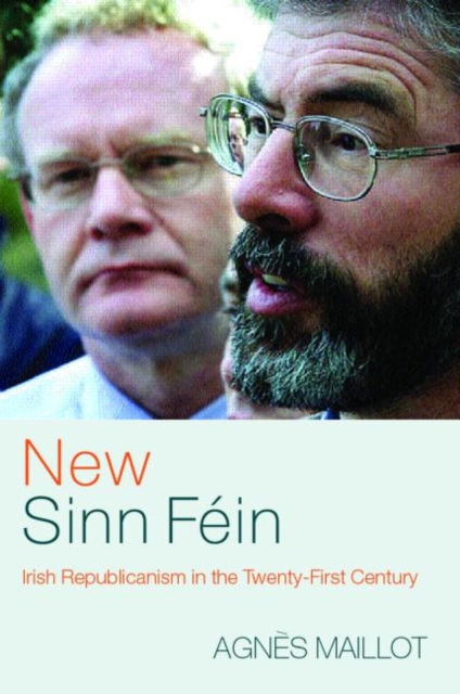 New Sinn Fein : Irish Republicanism in the Twenty-First Century, Paperback / softback Book