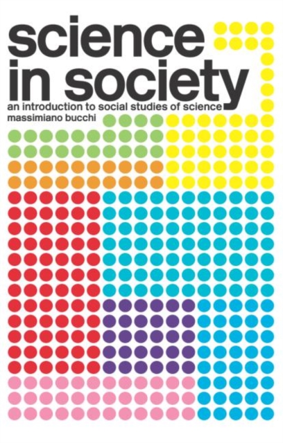 Science In Society : An Introduction to Social Studies of Science, Paperback / softback Book